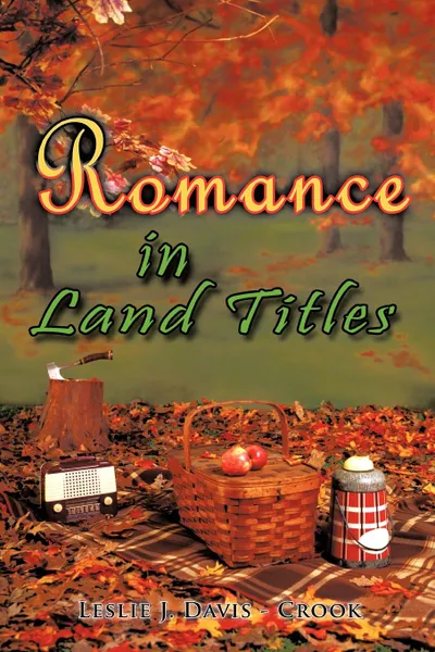 Обложка книги Romance in Land Titles, Leslie J. Davis -. Crook