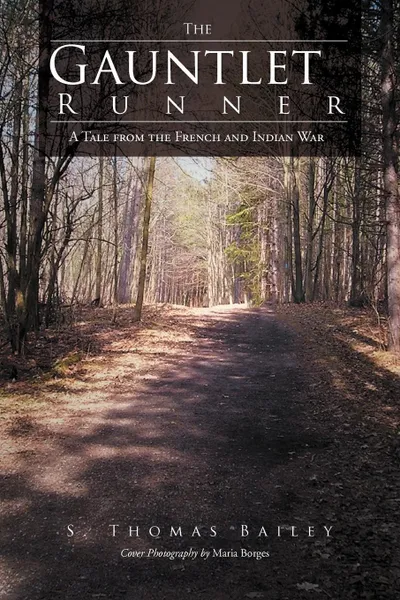 Обложка книги The Gauntlet Runner. A Tale from the French and Indian War, S. Thomas Bailey