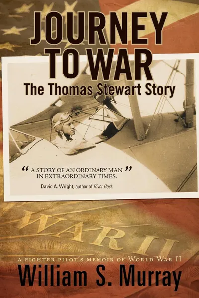 Обложка книги Journey to War. The Thomas Stewart Story, William S. Murray