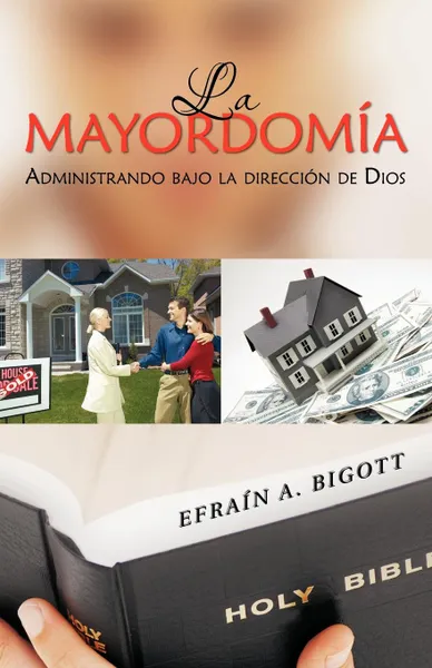 Обложка книги La Mayordomia, Efra N. a. Bigott, Efrain a. Bigott