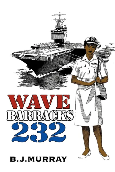 Обложка книги Wave Barracks 232, Murray B. J. Murray