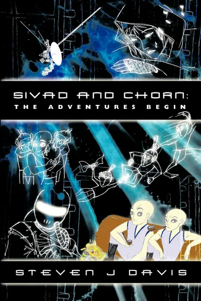 Обложка книги Sivad and Chorn. The Adventures Begin, J. Davis Steven J. Davis