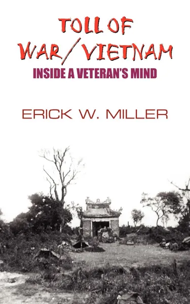 Обложка книги Toll of War/Vietnam. Inside a Veteran.s Mind, Erick W. Miller