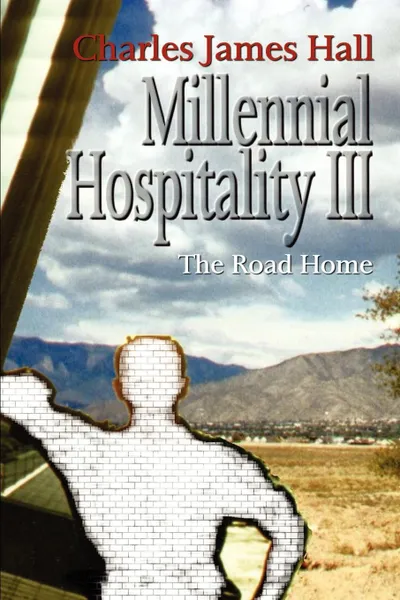 Обложка книги Millennial Hospitality III. The Road Home, Charles James Hall