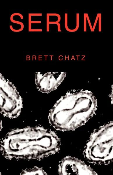 Обложка книги Serum, Brett Chatz