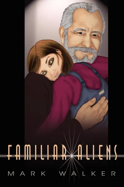 Обложка книги Familiar Aliens, Mark Caldwell Walker