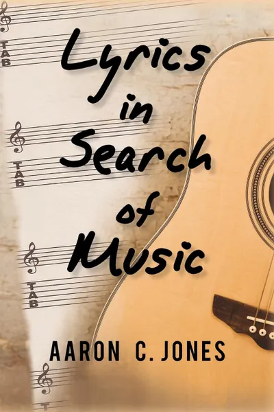 Обложка книги Lyrics in Search of Music, Aaron C. Jones