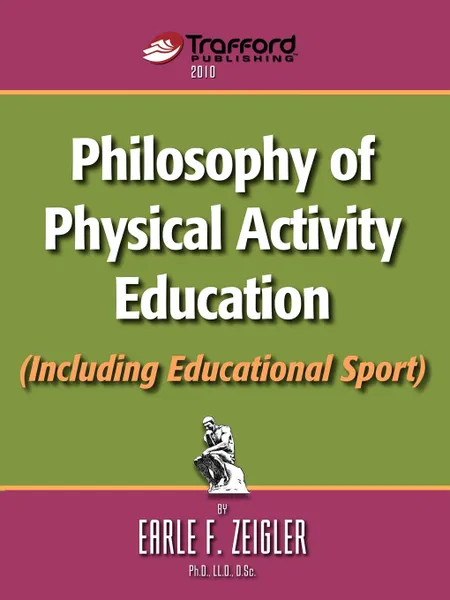 Обложка книги Philosophy of Physical Activity Education (Including Educational Sport), F. Zeigler Earle F. Zeigler