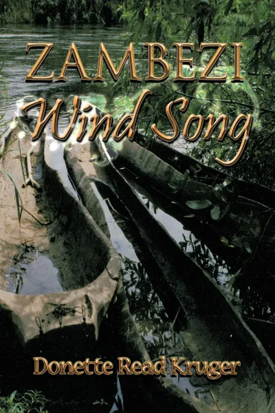 Обложка книги Zambezi Wind Song, Donette Read Kruger