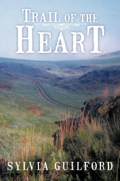 Обложка книги Trail of the Heart, Sylvia Guilford