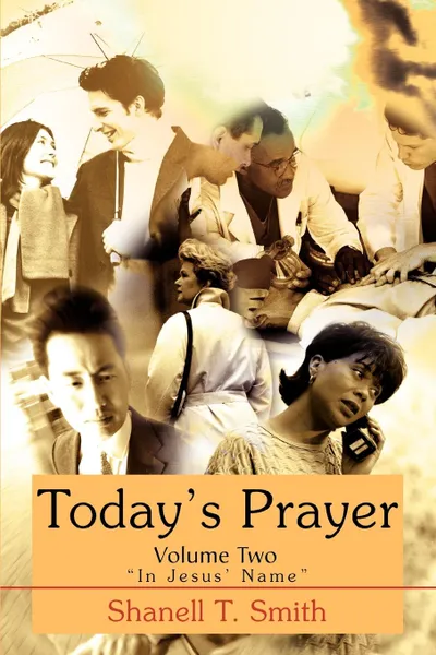 Обложка книги Today.s Prayer Volume Two, Shanell T Smith