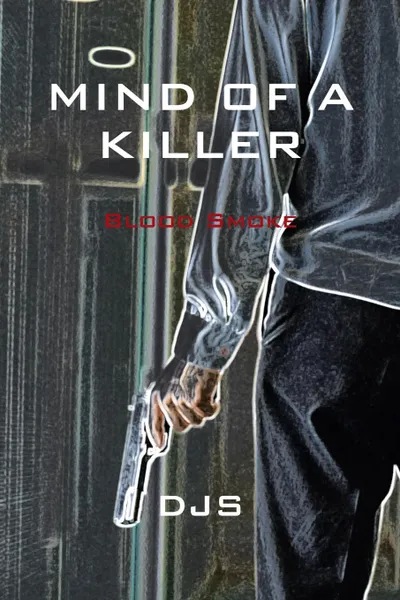 Обложка книги Mind of a Killer. Blood Smoke, Daniel Schneider