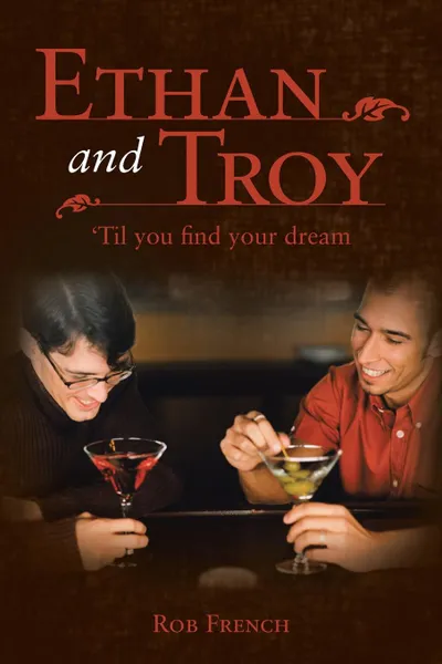 Обложка книги Ethan and Troy. .Til You Find Your Dream, Rob French