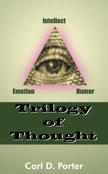 Обложка книги Trilogy of Thought, Carl D. Porter