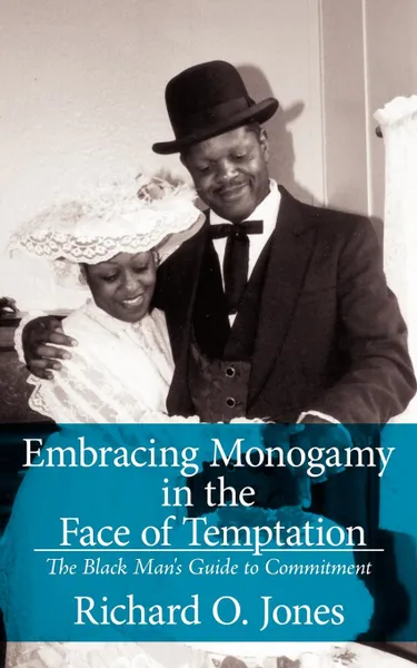 Обложка книги Embracing Monogamy in the Face of Temptation, Richard O. Jones