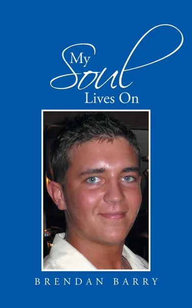 Обложка книги My Soul Lives on, Brendan Barry