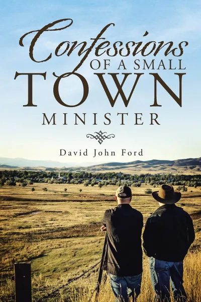 Обложка книги Confessions of a Small Town Minister, David John Ford