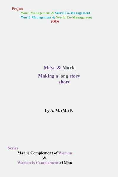 Обложка книги Maya . Mark. Making a Long Story Short, A. M. (M ). P.