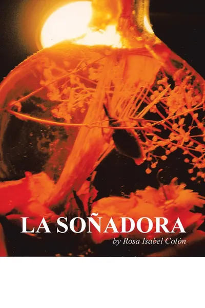 Обложка книги La Sonadora, Rosa Isabel Colon, Rosa Isabel Colaon