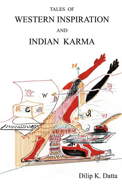 Обложка книги Tales of Western Inspiration and Indian Karma, Dilip  K. Datta