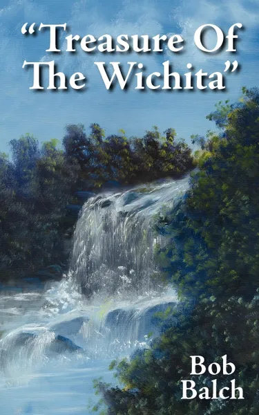 Обложка книги Treasure of the Wichita, Bob Balch