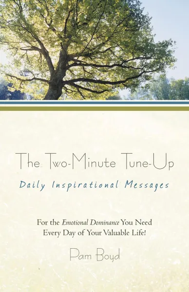 Обложка книги The Two-Minute Tune-Up. Daily Inspirational Messages, Pam Boyd