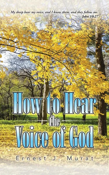 Обложка книги How to Hear the Voice of God, Ernest J. Murat