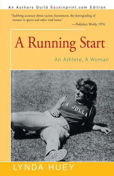 Обложка книги A Running Start. An Athlete, A Woman, Lynda Huey
