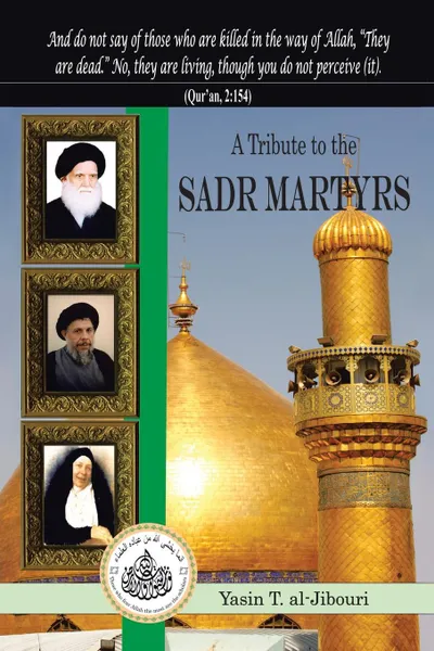 Обложка книги A Tribute to the Sadr Martyrs, Yasin T. Al-Jibouri