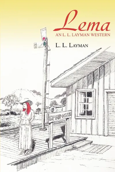 Обложка книги Lema. An L. L. Layman western, L. L. Layman