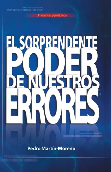 Обложка книги El Sorprendente Poder de Nuestros Errores. Un Manual Para La Vida, Pedro Martin-Moreno