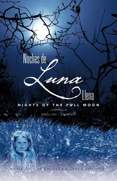 Обложка книги Noches de Luna Llena/ Nights of the Full Moon, Mar a. De Los Ngeles Correa Enr Quez