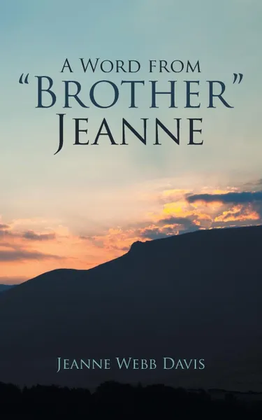 Обложка книги A Word from Brother Jeanne, Jeanne Webb Davis