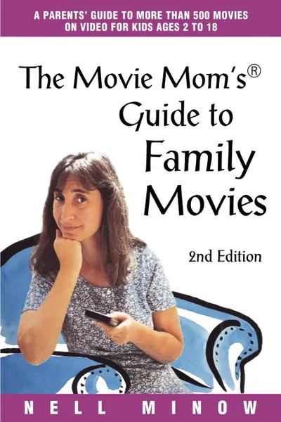 Обложка книги Movie Mom.s (R) Guide to Family Movies. 2nd Edition, Nell Minow
