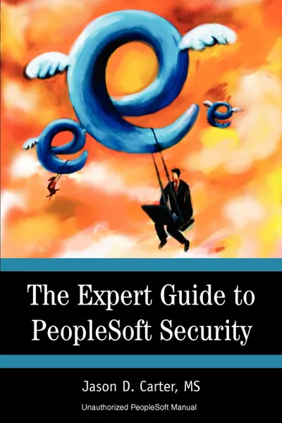 Обложка книги The Expert Guide to PeopleSoft Security, Jason Carter