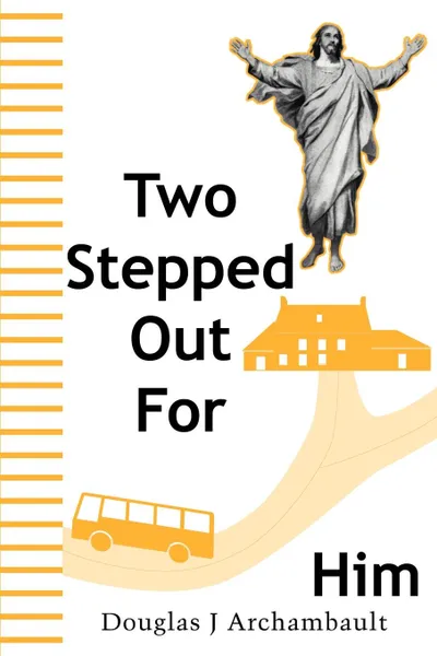 Обложка книги Two Stepped Out For Him, Douglas J. Archambault