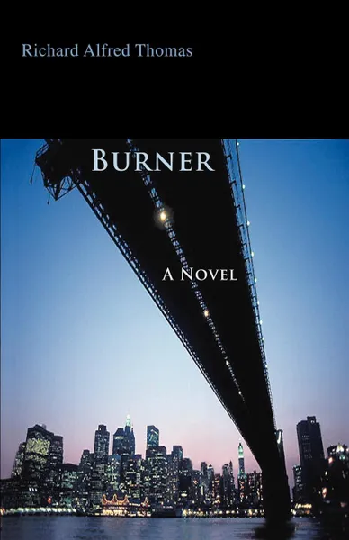 Обложка книги Burner. A Novel, Richard Alfred Thomas