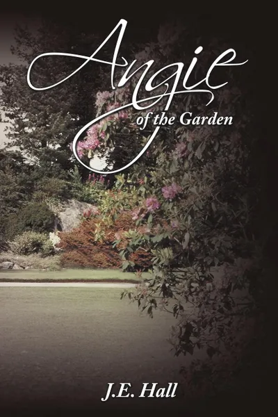 Обложка книги Angie of the Garden, J. E. Hall