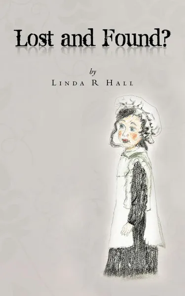 Обложка книги Lost and Found., Linda R. Hall