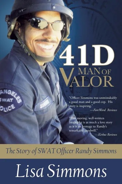 Обложка книги 41 D-Man of Valor. The Story of SWAT Officer Randy Simmons, Lisa Simmons