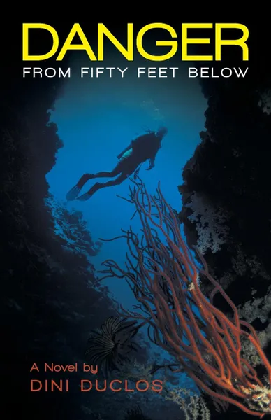 Обложка книги Danger from Fifty Feet Below, Dini Duclos