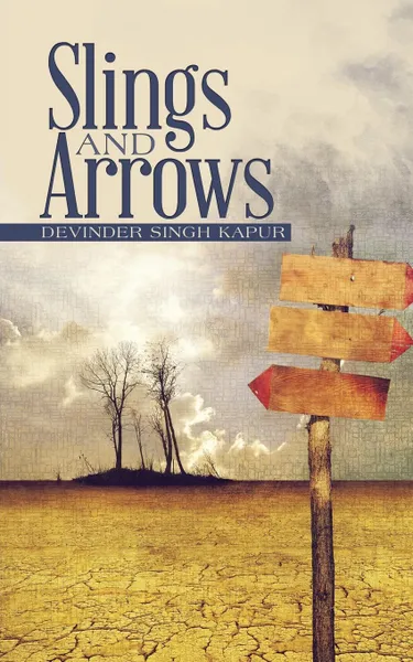 Обложка книги Slings and Arrows, Devinder Singh Kapur