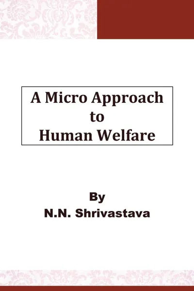 Обложка книги A Micro Approach to Human Welfare, N. N. Shrivastava
