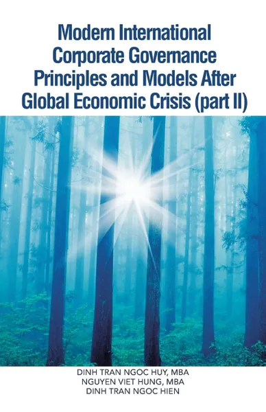 Обложка книги Modern International Corporate Governance Principles and Models After Global Economic Crisis (Part II), Dinh Tran Ngoc Huy Mba, Nguyen Viet Hung Mba, Dinh Tran Ngoc Hien