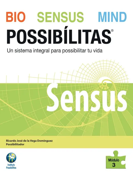 Обложка книги Bio Sensus Mind Possibilitas. Modulo 3: Sensus, Ricardo José De la Vega Domínguez