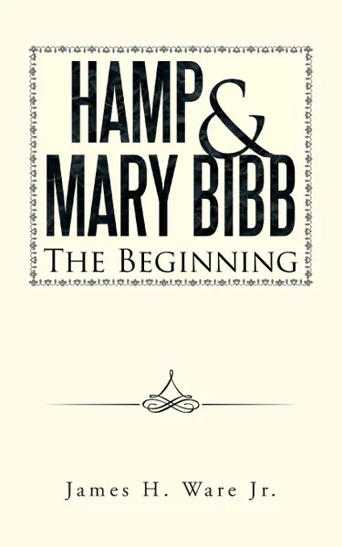 Обложка книги Hamp . Mary Bibb. The Beginning, James H. Ware Jr.