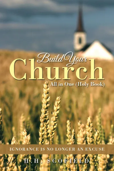 Обложка книги Build Your Church. All in One (Holy Book), H.H. SCOFIELD