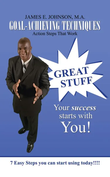 Обложка книги Goal-Achieving Techniques. Action Steps That Work, M. a. James E. Johnson