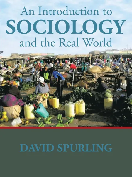 Обложка книги An Introduction to Sociology and the Real World, David Spurling