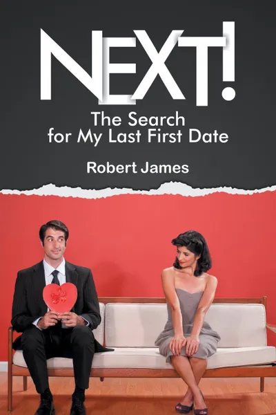 Обложка книги Next.. The Search for My Last First Date, Robert James
